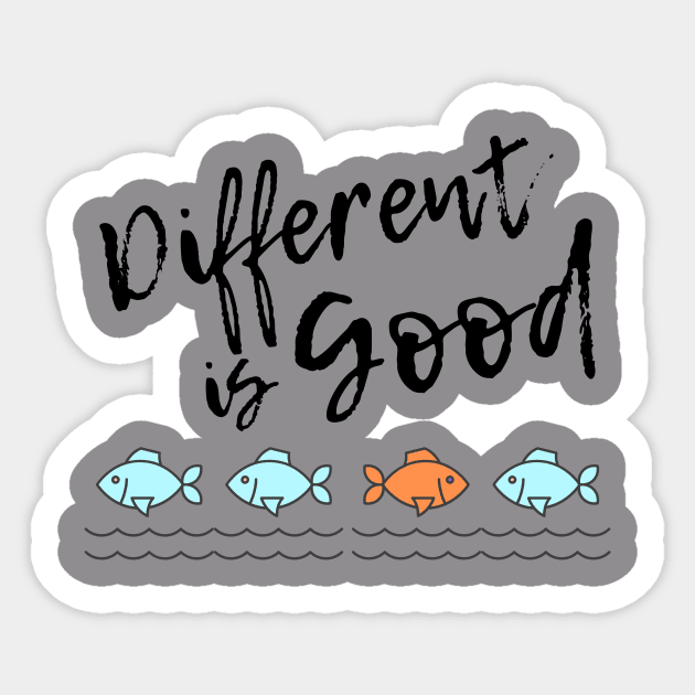 Different is Good Sticker by Ink in Possibilities